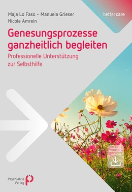 Abbildung von Lo Faso / Grieser | Genesungsprozesse ganzheitlich begleiten | 1. Auflage | 2022 | beck-shop.de