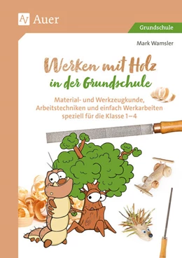 Abbildung von Wamsler | Werken mit Holz in der Grundschule | 1. Auflage | 2021 | beck-shop.de