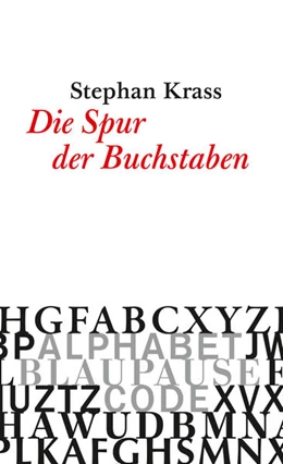 Abbildung von Krass | Die Spur der Buchstaben | 1. Auflage | 2021 | beck-shop.de