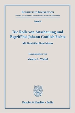 Abbildung von Waibel | Die Rolle von Anschauung und Begriff bei Johann Gottlieb Fichte. | 1. Auflage | 2021 | beck-shop.de