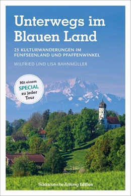 Abbildung von Bahnmüller | Unterwegs im Blauen Land | 1. Auflage | 2021 | beck-shop.de
