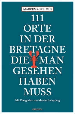 Abbildung von Schmid | 111 Orte in der Bretagne, die man gesehen haben muss | 2. Auflage | 2021 | beck-shop.de