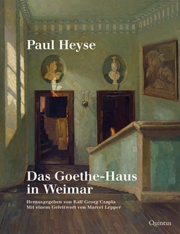 Abbildung von Czapla | Paul Heyse: Das Goethe-Haus in Weimar | 1. Auflage | 2022 | beck-shop.de