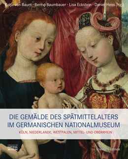 Abbildung von von Baum / Baumbauer | Die Gemälde des Spätmittelalters im Germanischen Nationalmuseum | 1. Auflage | 2024 | beck-shop.de