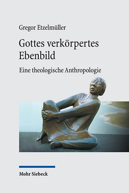 Abbildung von Etzelmüller | Gottes verkörpertes Ebenbild | 1. Auflage | 2021 | beck-shop.de