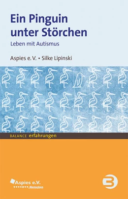 Abbildung von Lipinski / Aspies e. V. | Ein Pinguin unter Störchen | 1. Auflage | 2021 | beck-shop.de