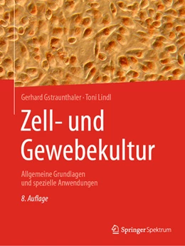 Abbildung von Gstraunthaler / Lindl | Zell- und Gewebekultur | 8. Auflage | 2021 | beck-shop.de