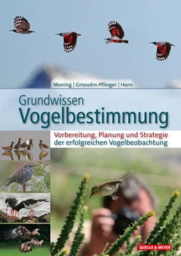 Abbildung von Moning / Griesohn-Pflieger | Grundwissen Vogelbestimmung | 3. Auflage | 2022 | beck-shop.de