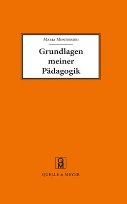 Abbildung von Montessori | Grundlagen meiner Pädagogik | 13. Auflage | 2021 | beck-shop.de