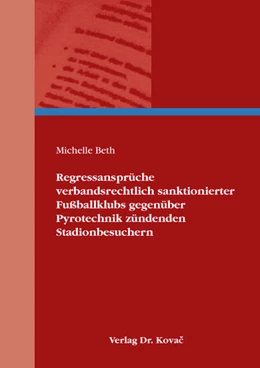 Abbildung von Beth | Regressansprüche verbandsrechtlich sanktionierter Fußballklubs gegenüber Pyrotechnik zündenden Stadionbesuchern | 1. Auflage | 2021 | 31 | beck-shop.de