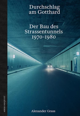 Abbildung von Grass | Durchschlag am Gotthard | 1. Auflage | 2021 | beck-shop.de