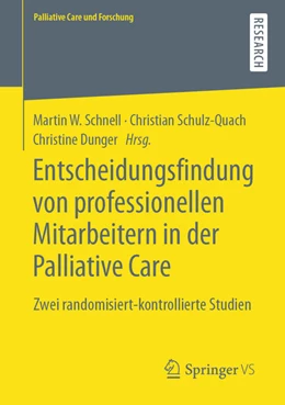 Abbildung von Schnell / Schulz-Quach | Entscheidungsfindung von professionellen Mitarbeitern in der Palliative Care | 1. Auflage | 2021 | beck-shop.de