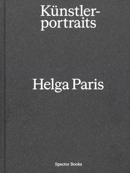 Abbildung von Heise / Schmidt | Helga Paris. Künstlerportraits | 1. Auflage | 2021 | beck-shop.de
