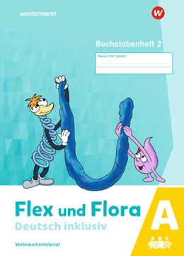 Abbildung von Flex und Flora - Deutsch inklusiv. Buchstabenheft 2 inklusiv (A) | 1. Auflage | 2021 | beck-shop.de