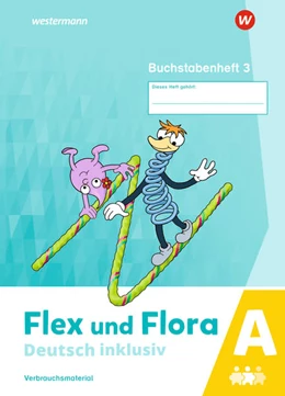 Abbildung von Flex und Flora - Deutsch inklusiv. Buchstabenheft 3 inklusiv (A) | 1. Auflage | 2021 | beck-shop.de