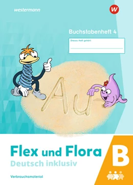 Abbildung von Flex und Flora - Deutsch inklusiv. Buchstabenheft 4 inklusiv (B) | 1. Auflage | 2021 | beck-shop.de