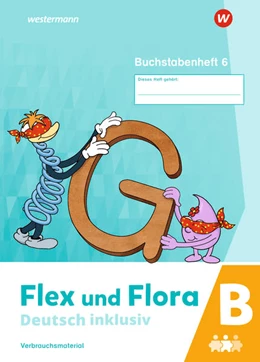 Abbildung von Flex und Flora - Deutsch inklusiv. Buchstabenheft 6 inklusiv (B) 2021 | 1. Auflage | 2021 | beck-shop.de