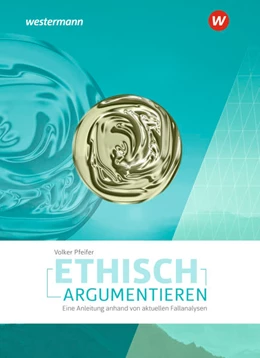 Abbildung von Pfeifer | Ethisch argumentieren. Eine Anleitung anhand von aktuellen Fallanalysen | 1. Auflage | 2022 | beck-shop.de
