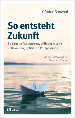 Abbildung von Banzhaf | So entsteht Zukunft | 1. Auflage | 2021 | beck-shop.de