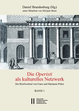 Abbildung von Brandenburg | Theatergeschichte Österreichs / Die Operisti als kulturelles Netzwerk: Der Briefwechsel von Franz und Marianne Pirker | 1. Auflage | 2021 | beck-shop.de