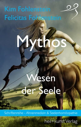 Abbildung von Fohlenstein | Mythos - Wesen der Seele | 1. Auflage | 2021 | beck-shop.de