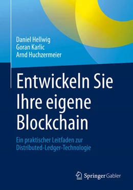 Abbildung von Hellwig / Karlic | Entwickeln Sie Ihre eigene Blockchain | 1. Auflage | 2021 | beck-shop.de