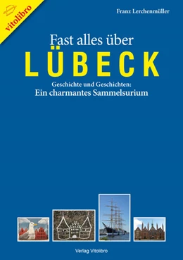 Abbildung von Lerchenmüller | Fast alles über Lübeck | 1. Auflage | 2021 | beck-shop.de