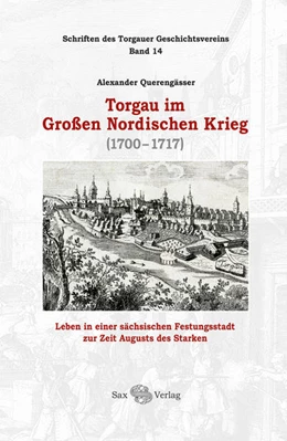 Abbildung von Querengässer | Torgau im Großen Nordischen Krieg | 1. Auflage | 2021 | beck-shop.de