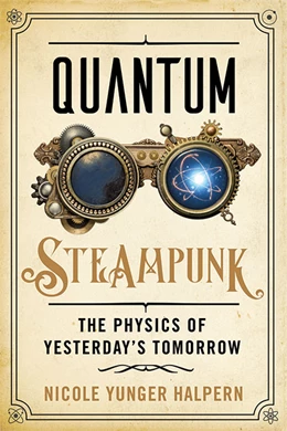 Abbildung von Yunger Halpern | Quantum Steampunk | 1. Auflage | 2022 | beck-shop.de