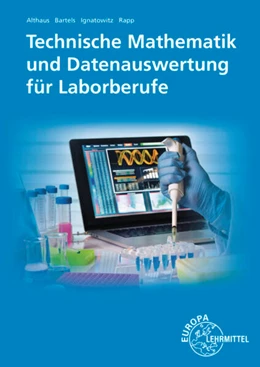 Abbildung von Althaus / Bartels | Technische Mathematik und Datenauswertung für Laborberufe | 8. Auflage | 2021 | beck-shop.de