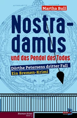 Abbildung von Bull | Nostradamus und das Pendel des Todes | 1. Auflage | 2021 | beck-shop.de
