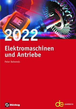 Abbildung von Behrends | Jahrbuch für Elektromaschinenbau + Elektronik / Elektromaschinen und Antriebe 2022 | 52. Auflage | 2021 | beck-shop.de