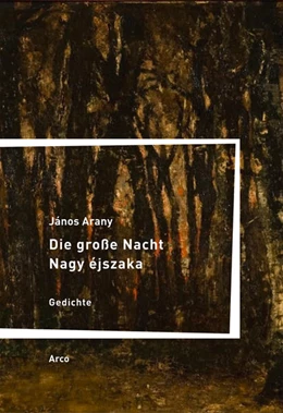 Abbildung von Arany | Die große Nacht / Nagy éjszaka | 1. Auflage | 2021 | beck-shop.de