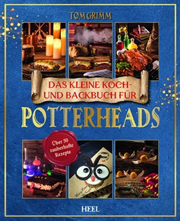Abbildung von Grimm | Das kleine Koch- und Backbuch für Potterheads - Das inoffizielle Harry Potter Koch- und Backbuch | 1. Auflage | 2021 | beck-shop.de