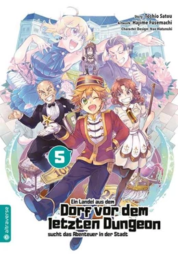 Abbildung von Satou / Fusemachi | Ein Landei aus dem Dorf vor dem letzten Dungeon sucht das Abenteuer in der Stadt 05 | 1. Auflage | 2021 | beck-shop.de