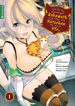 Abbildung von Ginyoku / Sinonome | Ich bin ein mächtiger Behemoth und lebe als Kätzchen bei einer Elfe 01 | 1. Auflage | 2021 | beck-shop.de