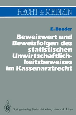 Abbildung von Baader | Beweiswert und Beweisfolgen des statistischen Unwirtschaftlichkeits- beweises im Kassenarztrecht | 1. Auflage | 2013 | beck-shop.de