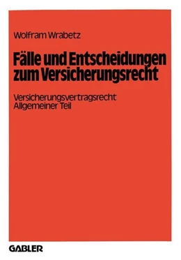 Abbildung von Wrabetz | Fälle und Entscheidungen zum Versicherungsrecht | 1. Auflage | 2013 | beck-shop.de