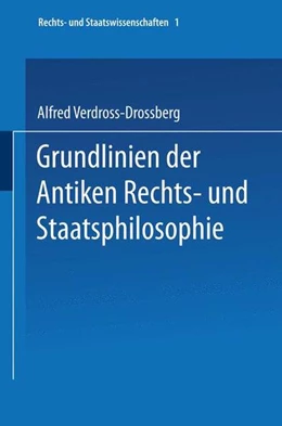 Abbildung von Verdross-Drossberg | Grundlinien der Antiken Rechts- und Staatsphilosophie | 1. Auflage | 2013 | beck-shop.de