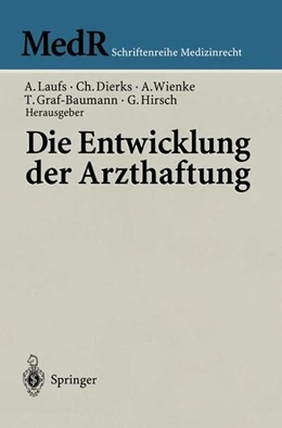 Abbildung von Laufs / Dierks | Die Entwicklung der Arzthaftung | 1. Auflage | 2013 | beck-shop.de