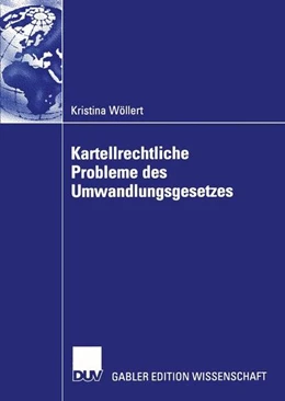 Abbildung von Wöllert | Kartellrechtliche Probleme des Umwandlungsgesetzes | 1. Auflage | 2019 | beck-shop.de