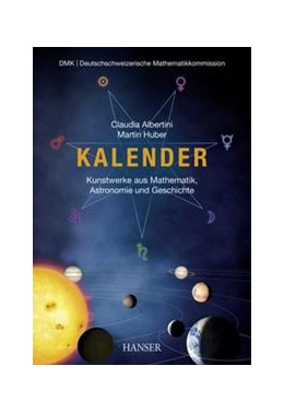 Abbildung von Albertini / Huber | Kalender - Kunstwerke aus Mathematik, Astronomie und Geschichte | 1. Auflage | 2021 | beck-shop.de