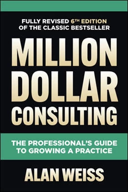 Abbildung von Weiss | Million Dollar Consulting: The Professional's Guide to Growing a Practice | 6. Auflage | 2022 | beck-shop.de