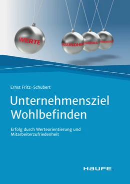 Abbildung von Fritz-Schubert | Unternehmensziel Wohlbefinden | 1. Auflage | 2021 | beck-shop.de