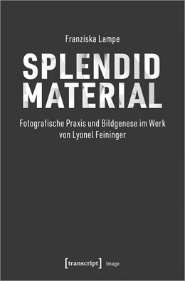 Abbildung von Lampe | Splendid Material - Fotografische Praxis und Bildgenese im Werk von Lyonel Feininger | 1. Auflage | 2024 | beck-shop.de