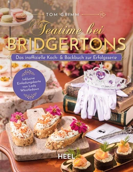 Abbildung von Grimm | Teatime bei Bridgertons - Das inoffizielle Koch- und Backbuch zur Netflix Erfolgsserie Bridgerton | 1. Auflage | 2021 | beck-shop.de