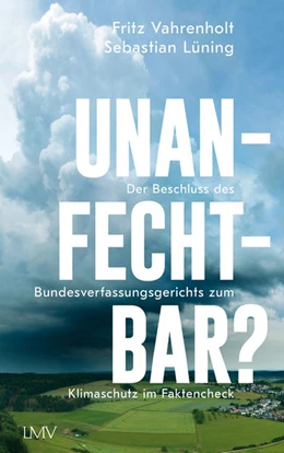 Abbildung von Vahrenholt / Lüning | Unanfechtbar? | 1. Auflage | 2021 | beck-shop.de