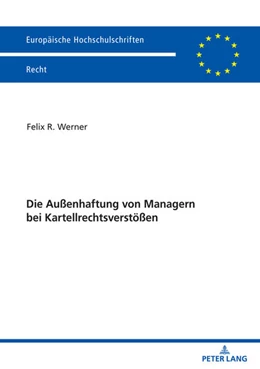 Abbildung von Werner | Die Außenhaftung von Managern bei Kartellrechtsverstößen | 1. Auflage | 2021 | beck-shop.de
