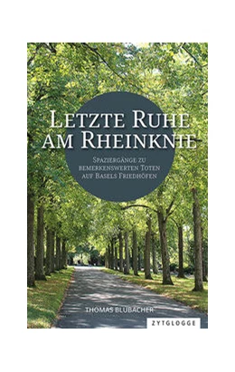 Abbildung von Blubacher | Letzte Ruhe am Rheinknie | 1. Auflage | 2021 | beck-shop.de