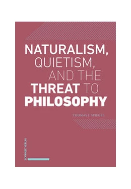 Abbildung von Spiegel | Naturalism, Quietism, and the Threat to Philosophy | 1. Auflage | 2021 | beck-shop.de